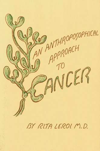 Anthroposophical Approach to Cancer, An