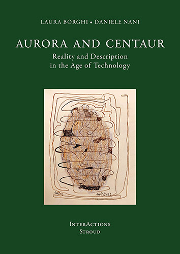 Aurora and Centaur: Reality and Description in the Age of Technology