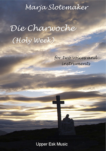 Die Charwoche (Holy Week). For two voices and instruments