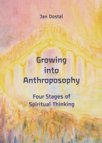 Growing into Anthroposophy. Four Stages of Spiritual Thinking