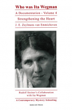 Who Was Ita Wegman. Volume 4: Strengthening the Heart