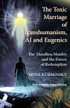 Toxic Marriage of Transhumanism, AI and Eugenics, The. Hardback