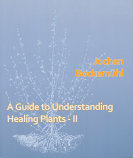 A Guide to Understanding Healing Plants. Volume 2